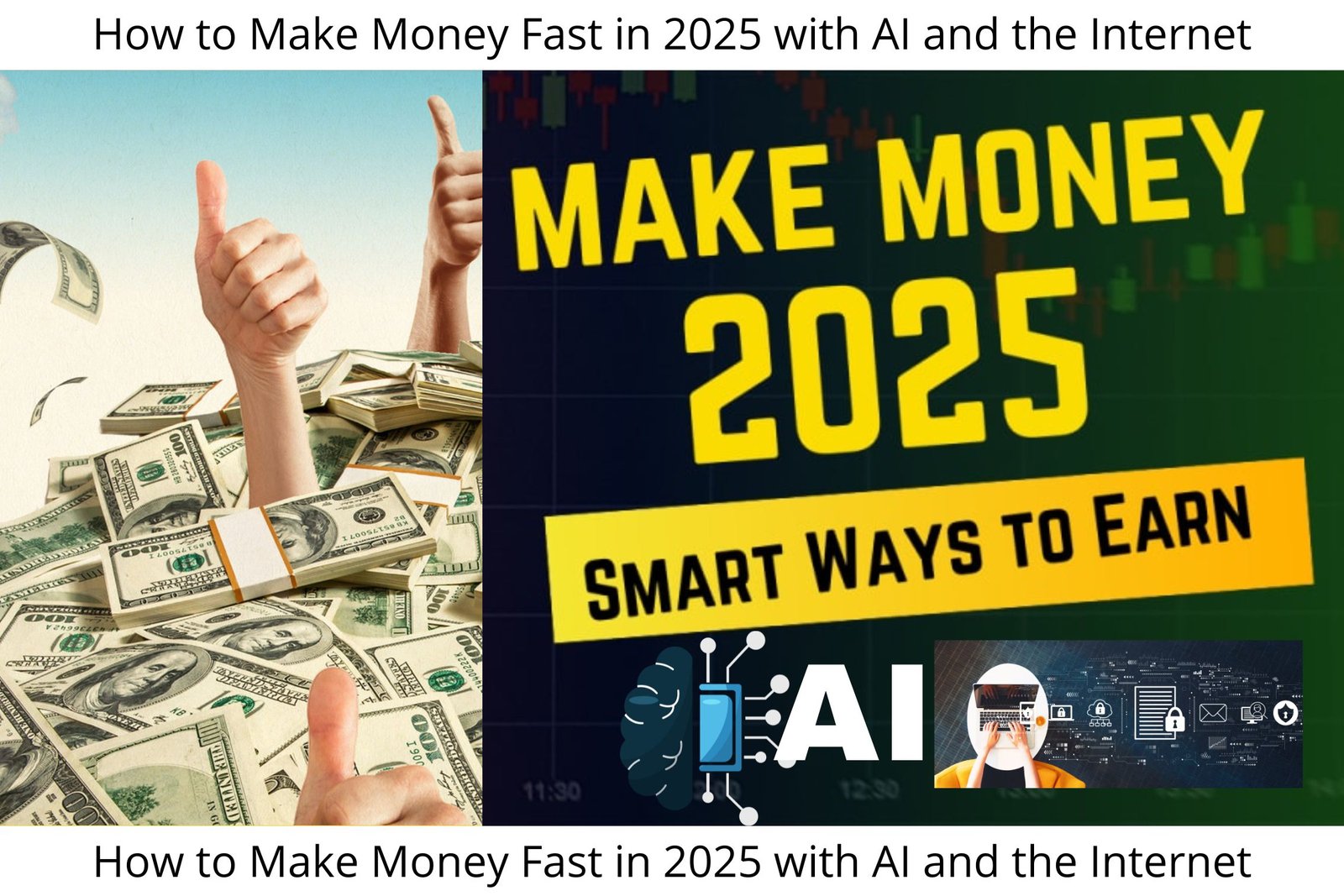 How to Make Money Fast in 2025 with AI and the Internet