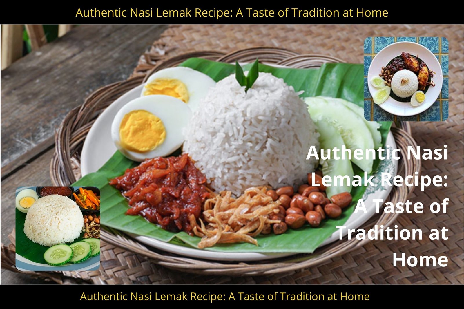 Authentic Nasi Lemak Recipe: A Taste of Tradition at Home