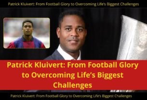 Patrick Kluivert: From Football Glory to Overcoming Life’s Biggest Challenges